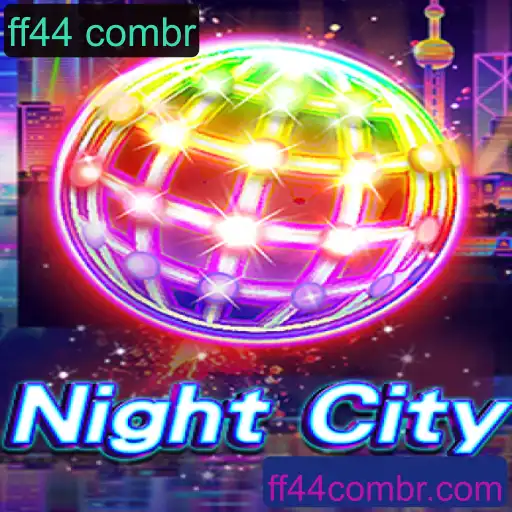 NightCity: Descubra o Universo Fascinante de FF44 Combr